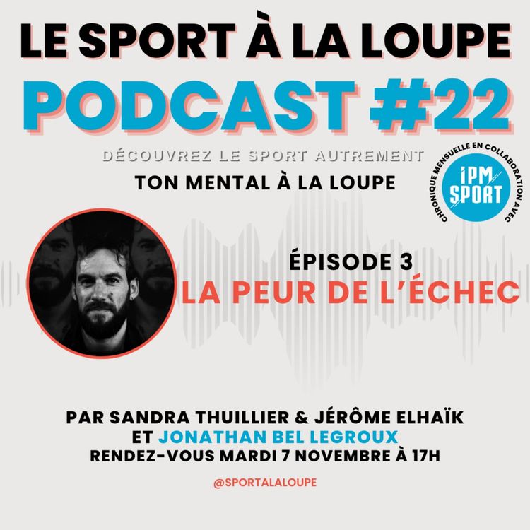 cover art for Ton Mental à la Loupe 🔎 - La peur de l'échec 😨 | EP3 avec Jonathan Bel Legroux