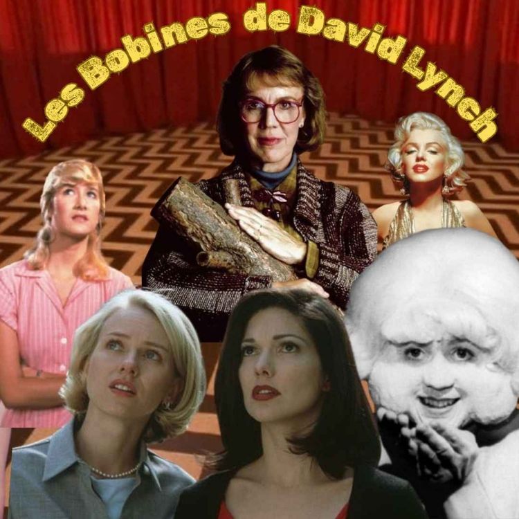cover art for Les Bobines le Podcast : Les Bobines de Lynch avec Nathalie Bittinger
