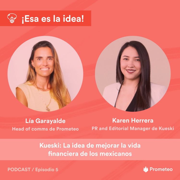 cover art for Kueski: La idea de mejorar la vida financiera de los mexicanos