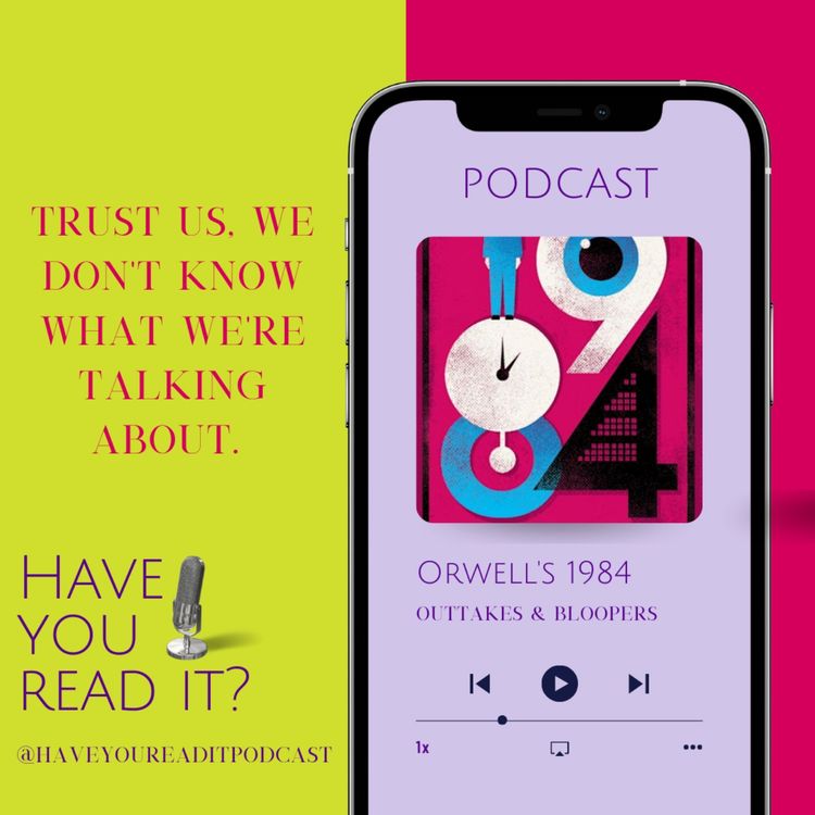 cover art for Episode 1: George Orwell's "1984" Bloopers and Outtakes