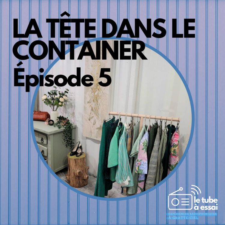 cover art for La tête dans le container #5 : Etsirga