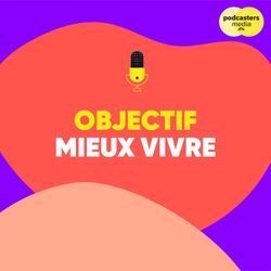 cover art for Objectif mieux vivre 