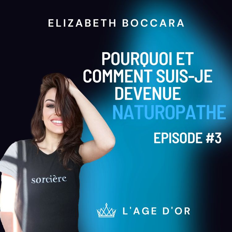 cover art for Comment et pourquoi suis-je devenue Naturopathe ?
