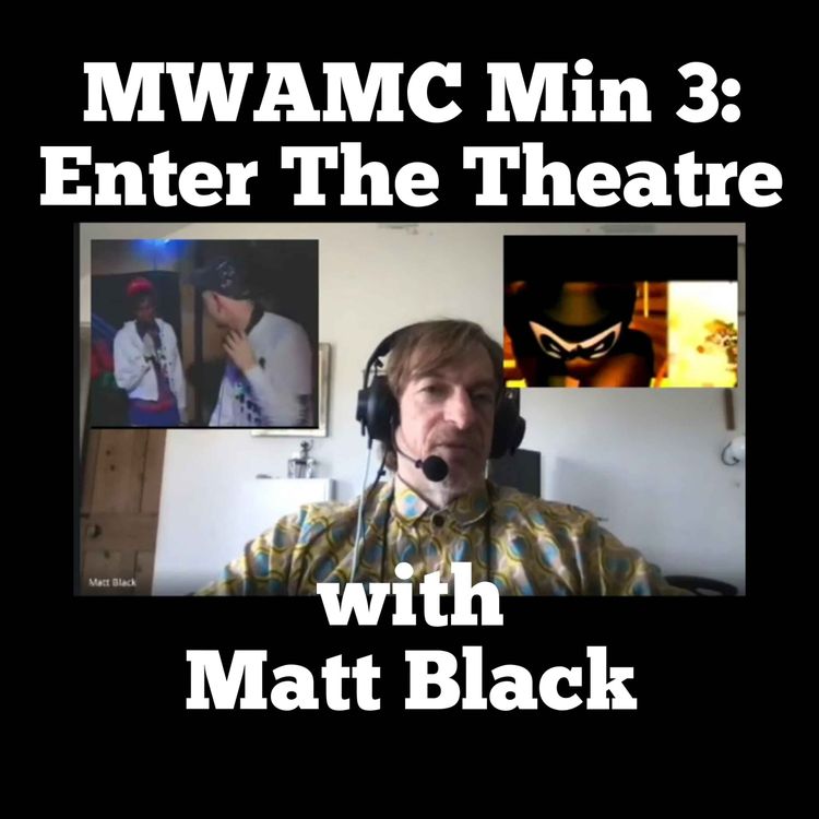 cover art for MWAMM Episode 3: Enter The Theatre