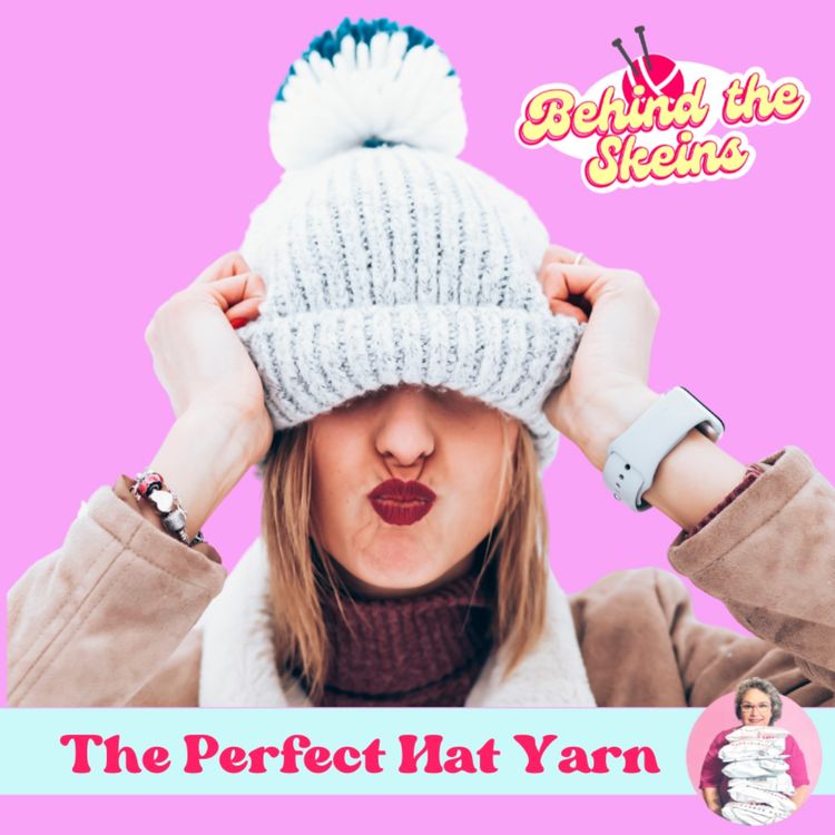 cover art for How to Choose the Best Yarn for Your Next Hat Knitting Project