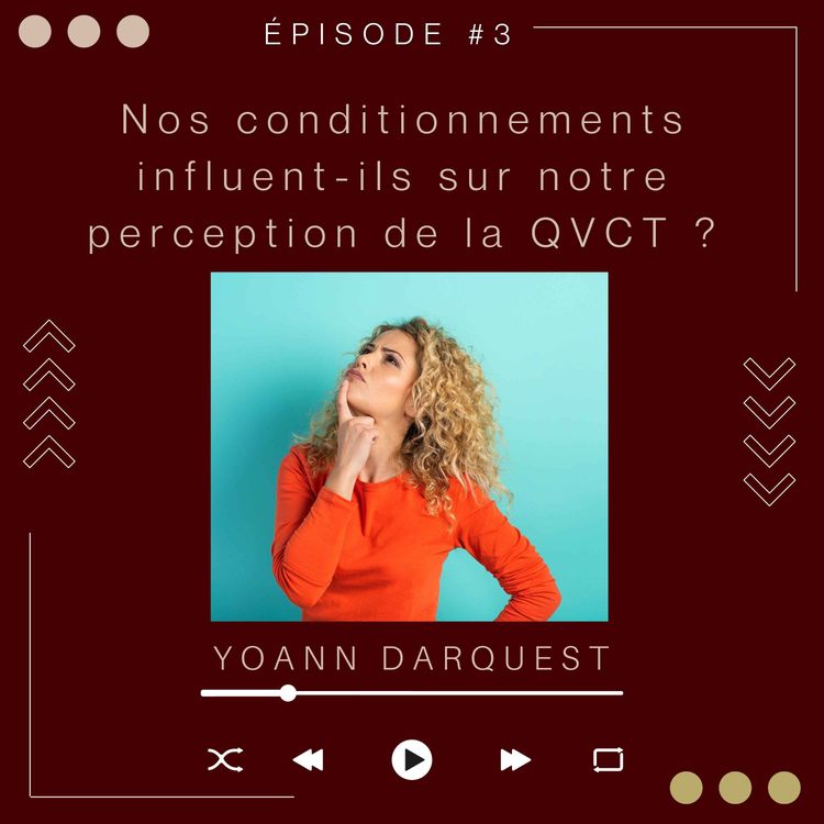 cover art for Nos conditionnements influent-ils sur notre perception de la QVCT ?