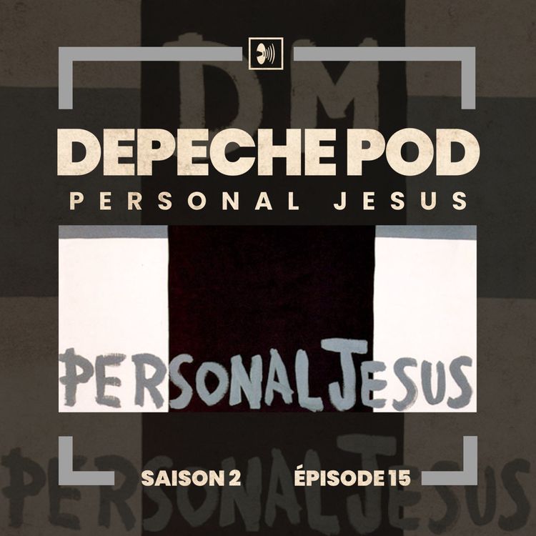 cover art for Épisode 15 : Personal Jesus de Depeche Mode