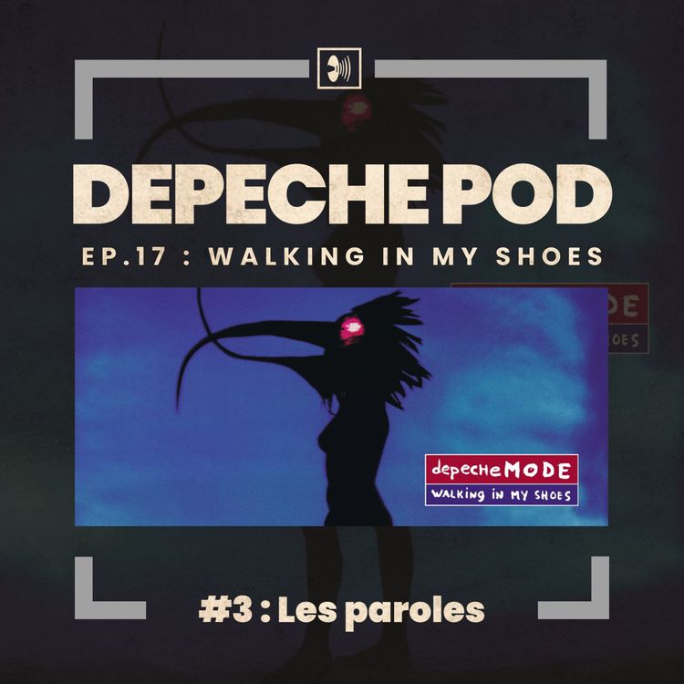 cover art for Épisode 17.3 : Walking In My Shoes, Les paroles