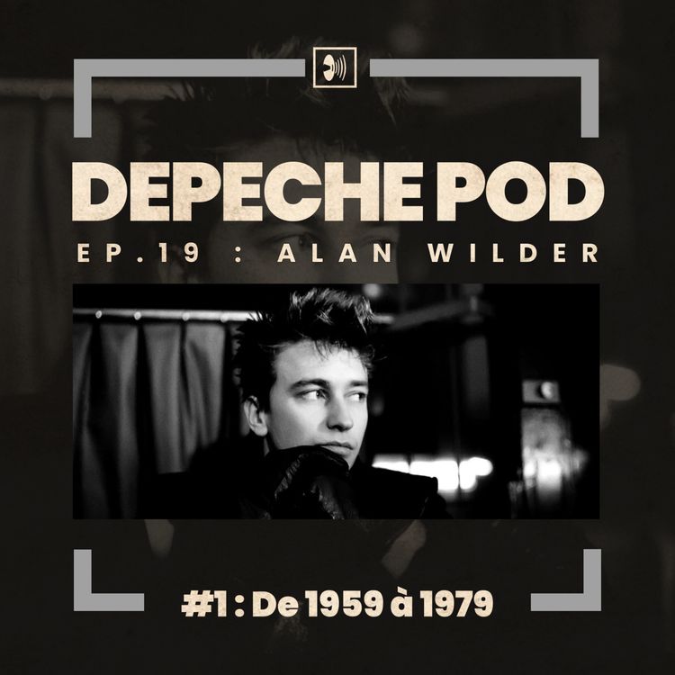 cover art for Épisode 19.1 : Alan Wilder, ex-membre de DM de 1959 à 1979