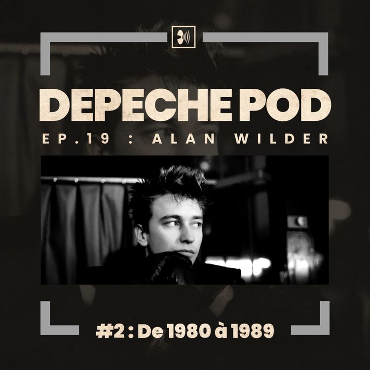 cover art for Épisode 19.2 : Alan Wilder, ex-membre de DM de 1980 à 1989