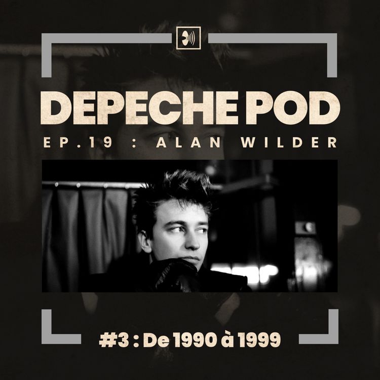 cover art for Épisode 19.3 : Alan Wilder, ex-membre de DM de 1990 à 1999