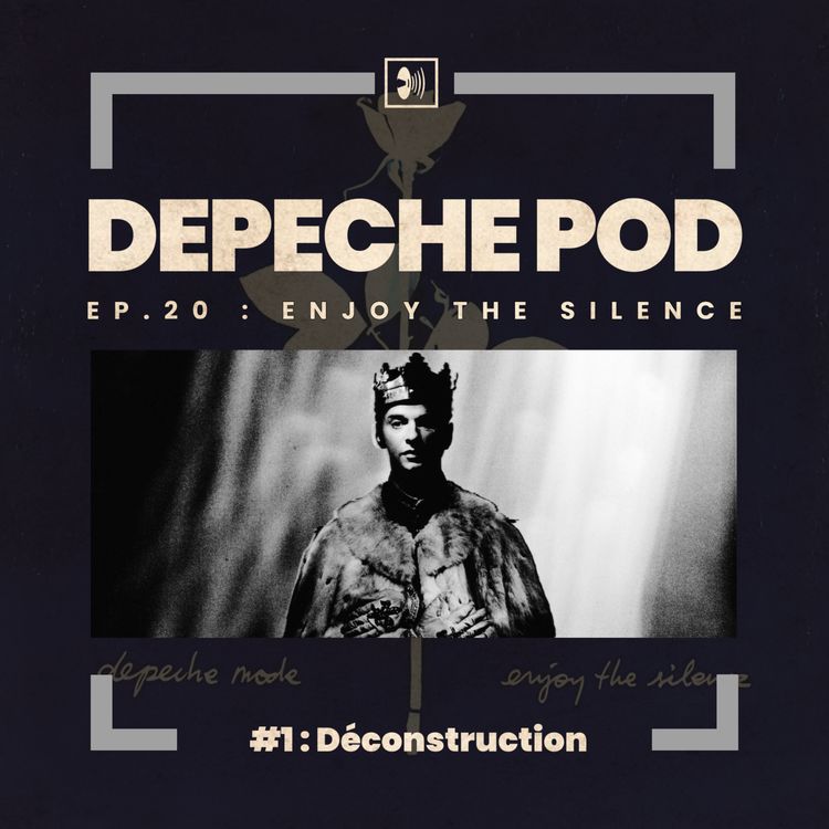 cover art for Épisode 20.1 : Déconstruction d'Enjoy The Silence de Depeche Mode