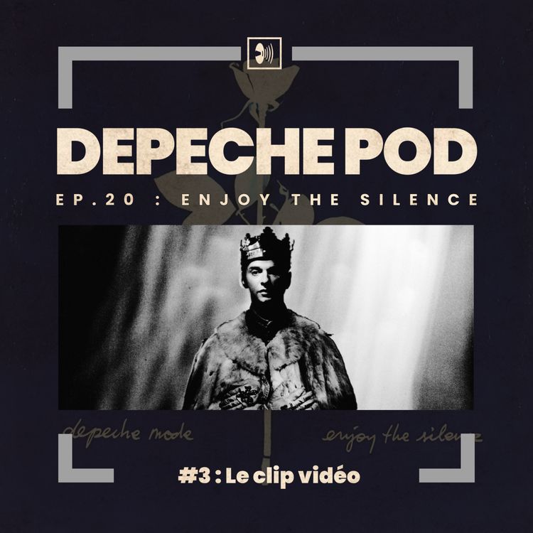 cover art for Épisode 20.3 : Le clip vidéo d'Enjoy The Silence de Depeche Mode