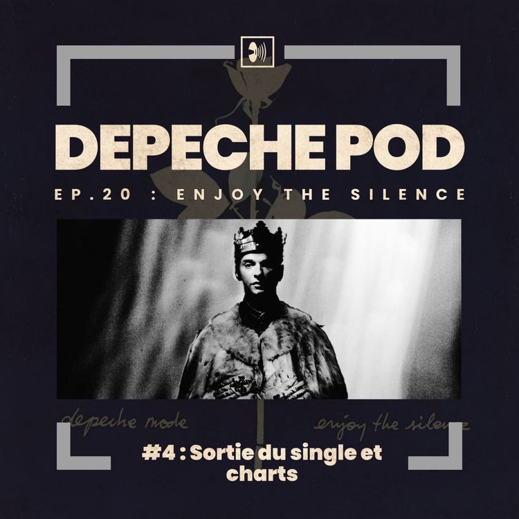 cover art for Épisode 20.4 : Sortie du single et charts d'Enjoy The Silence de Depeche Mode