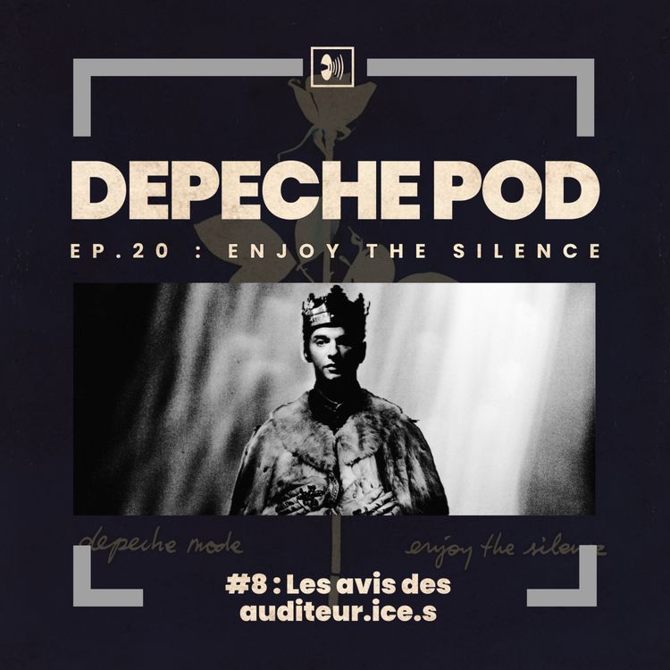cover art for Épisode 20.8 : Les avis des auditeur.ice.s sur Enjoy The Silence de Depeche Mode