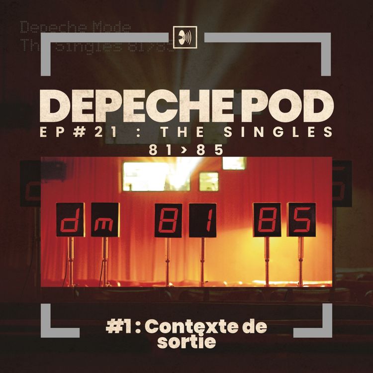 cover art for Épisode 21.1 : Contexte de la sortie de The Singles 81-85 de Depeche Mode