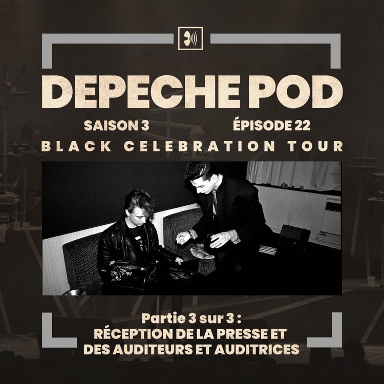 cover art for EP#22.3 sur 3 - Black Celebration Tour de Depeche Mode, réception critique de la presse et des auditeurs