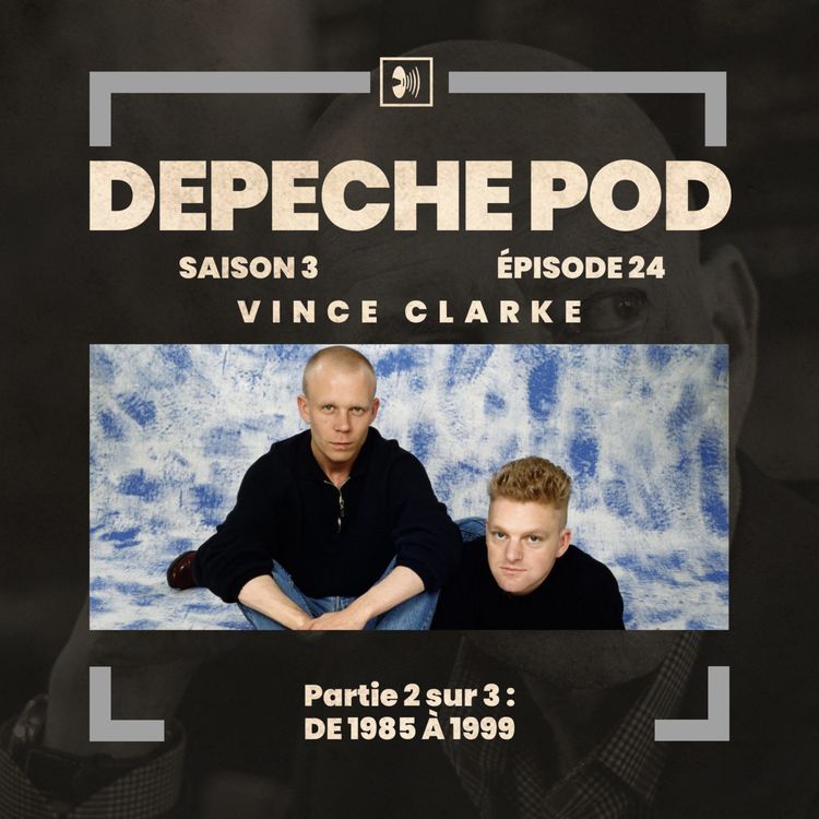 cover art for EP#24.2 sur 3 - Vince Clarke, de 1985 à 1999, avec Erasure