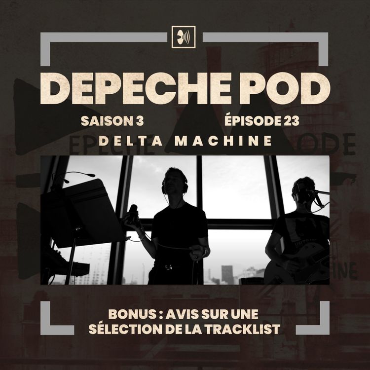 cover art for EP#23 - Delta Machine de Depeche Mode, bonus : Avis sur une sélection de la tracklist