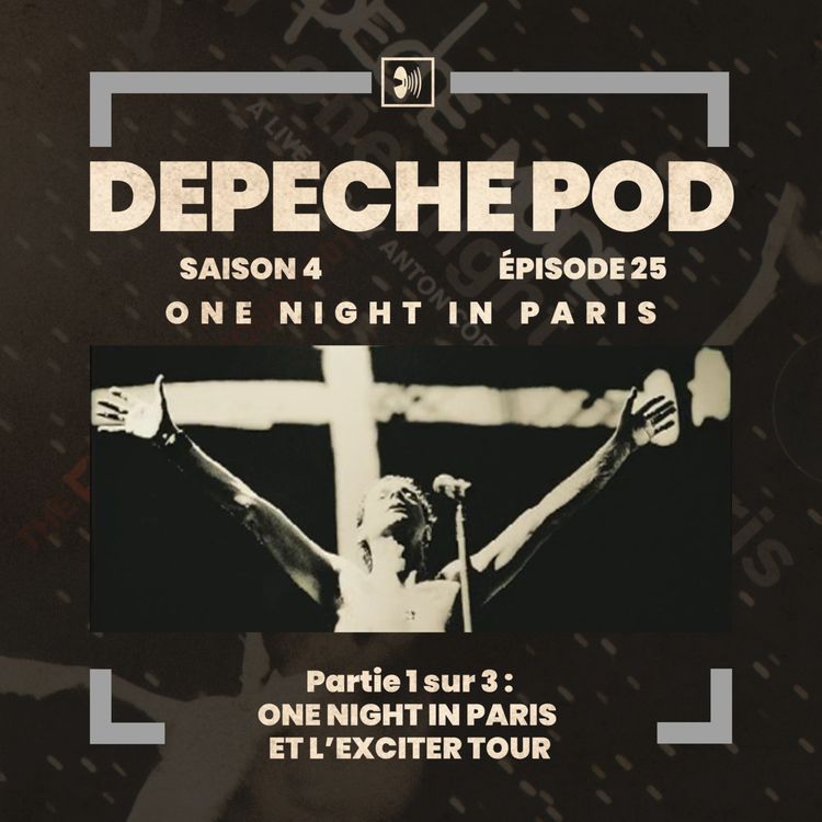 cover art for EP#25.1 sur 3 : One Night In Paris et l’Exciter Tour de Depeche Mode