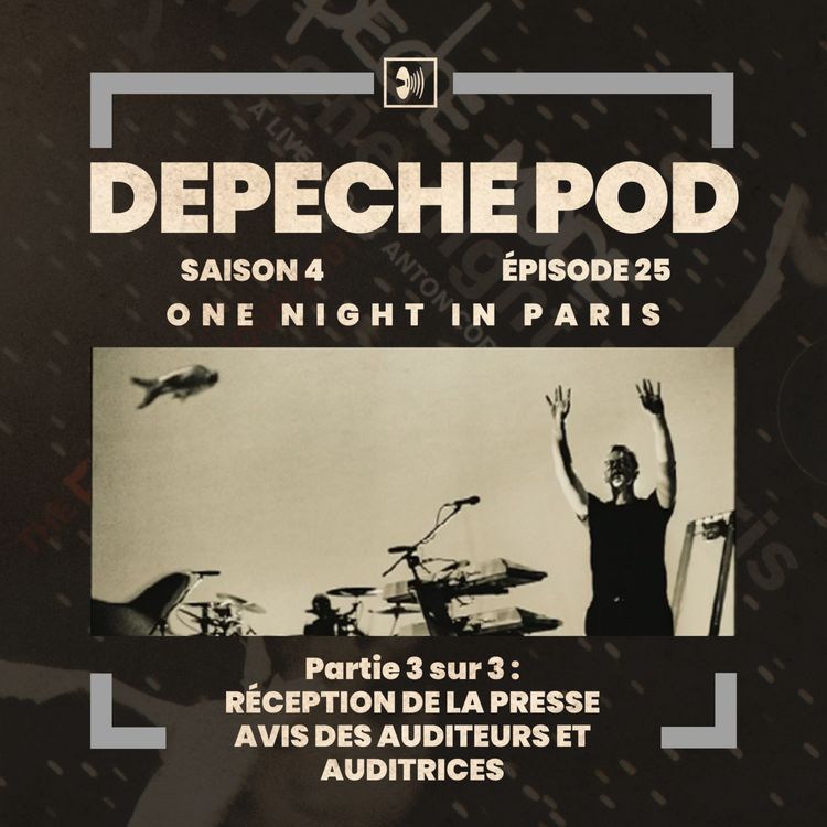 cover art for EP#25.3 sur 3 - One Night In Paris de Depeche Mode : Réception de la presse et avis des auditeurs
