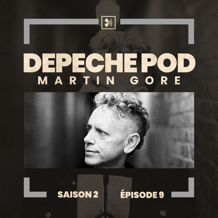 cover art for Épisode 9 : Martin Gore, compositeur et parolier de Depeche Mode