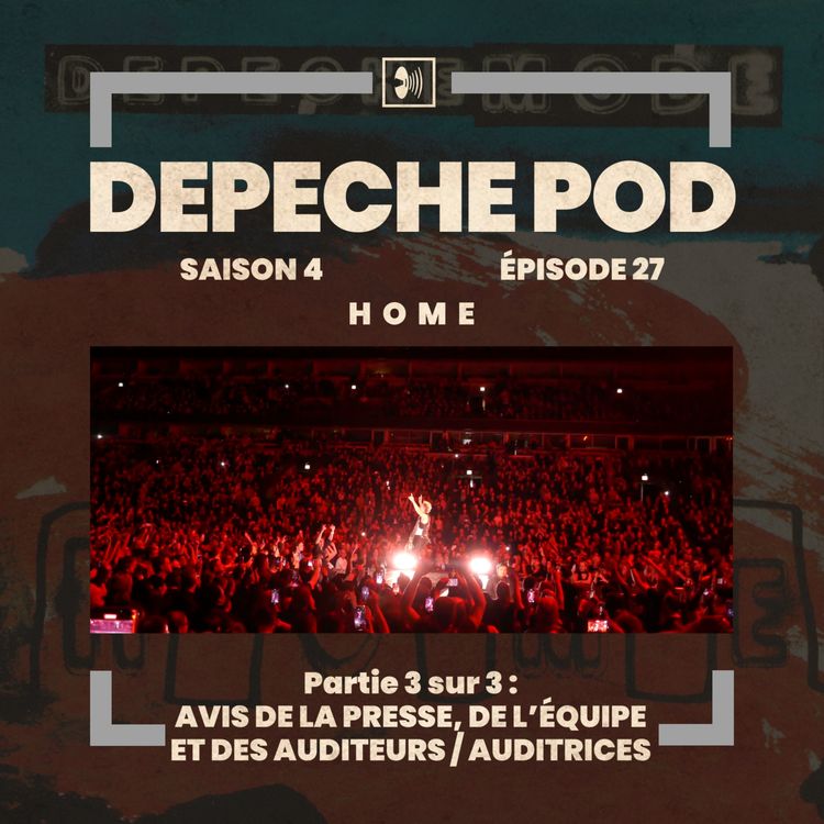 cover art for EP#27.3 sur 3 : Réception de la presse, avis de l’équipe et des auditeurs sur Home de Depeche Mode