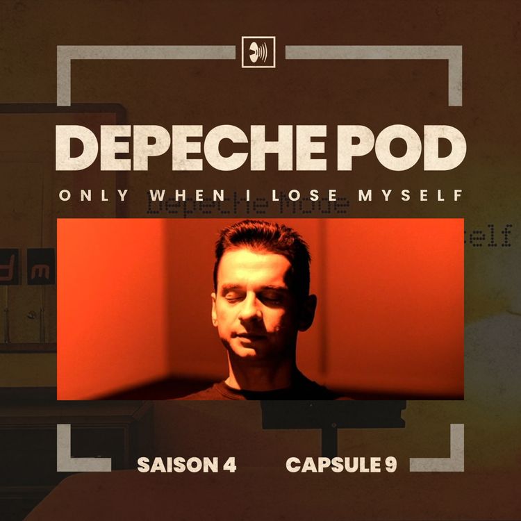 cover art for Capsule 9 : Only When I Lose Myself de Depeche Mode