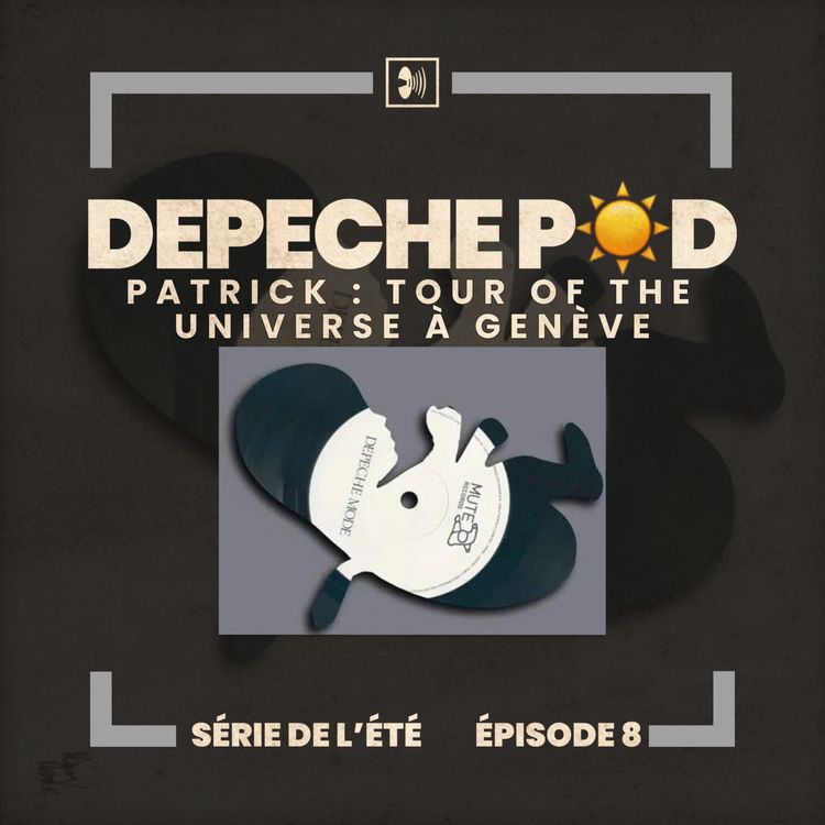 cover art for Série de l’été, EP#8 : Patrick - Tour of the Universe à Genève