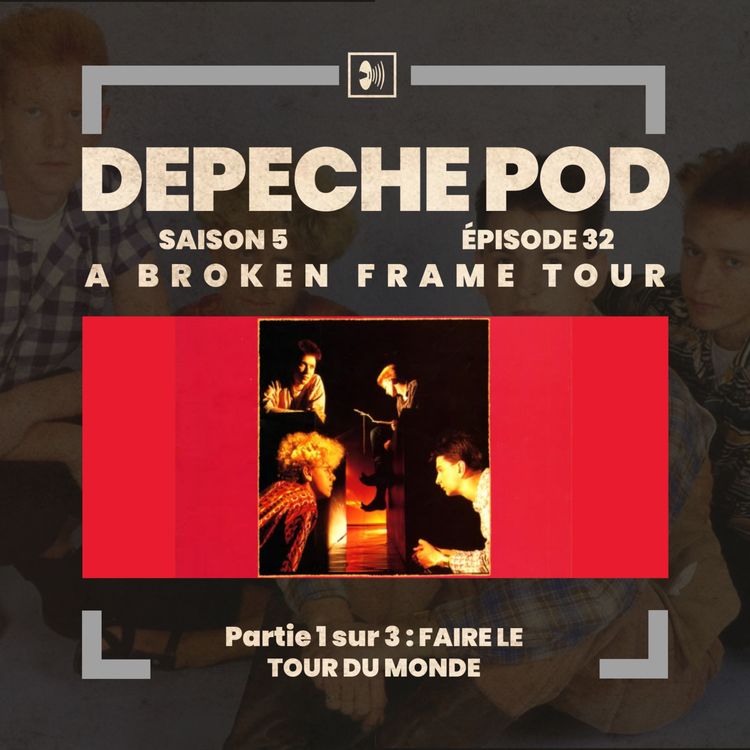 cover art for EP#32.1 sur 3 : A Broken Frame Tour, faire le tour du monde