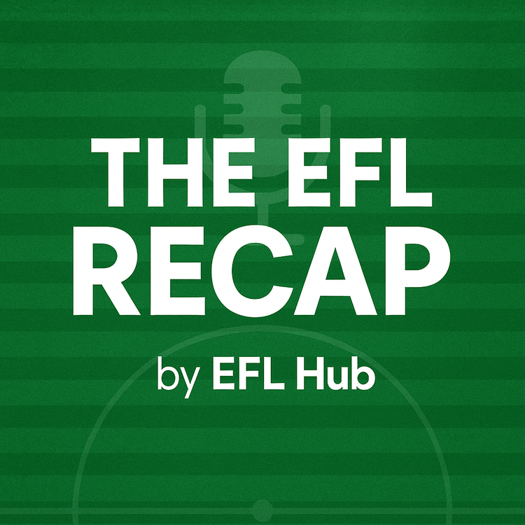 cover art for EFL Transfers & Managerial Changes – The EFL Recap (1 July 2025)