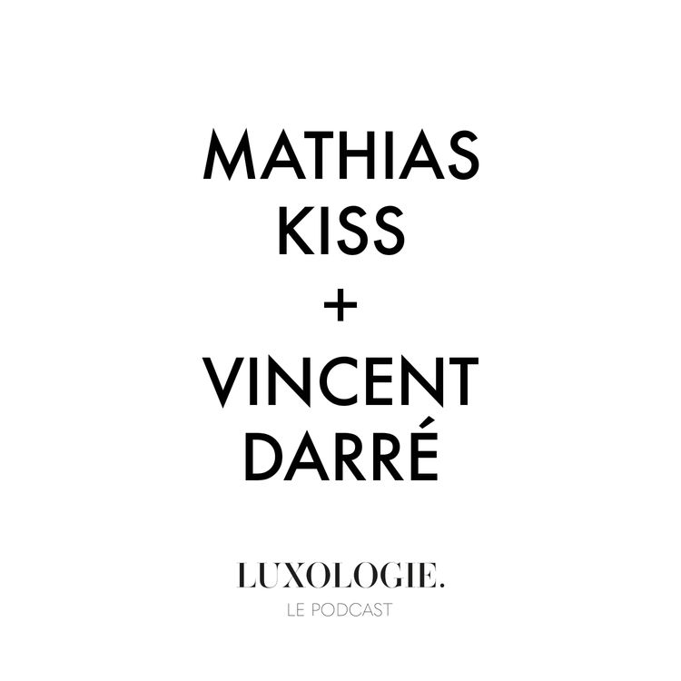 cover art for #21 | Mathias Kiss x Vincent Darré - Luxe, art, et artisanat