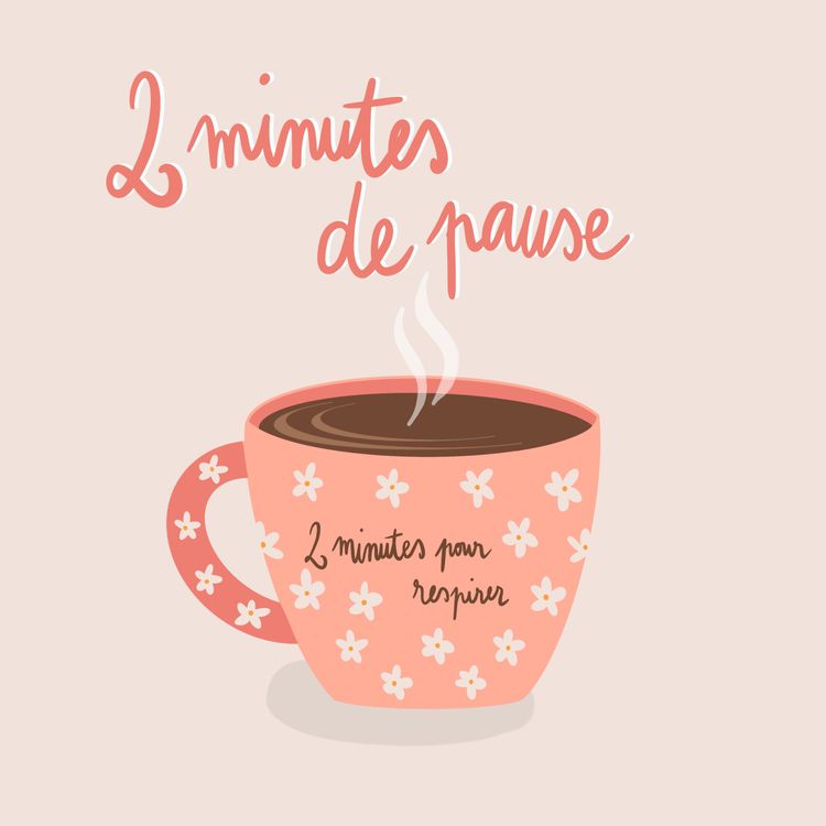cover art for 2 minutes pour respirer - Faire une pause