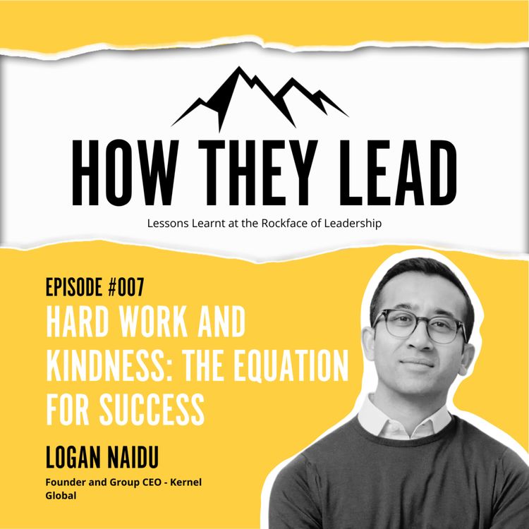 cover art for #007 Hard Work and Kindness: The Equation for Success with Logan Naidu