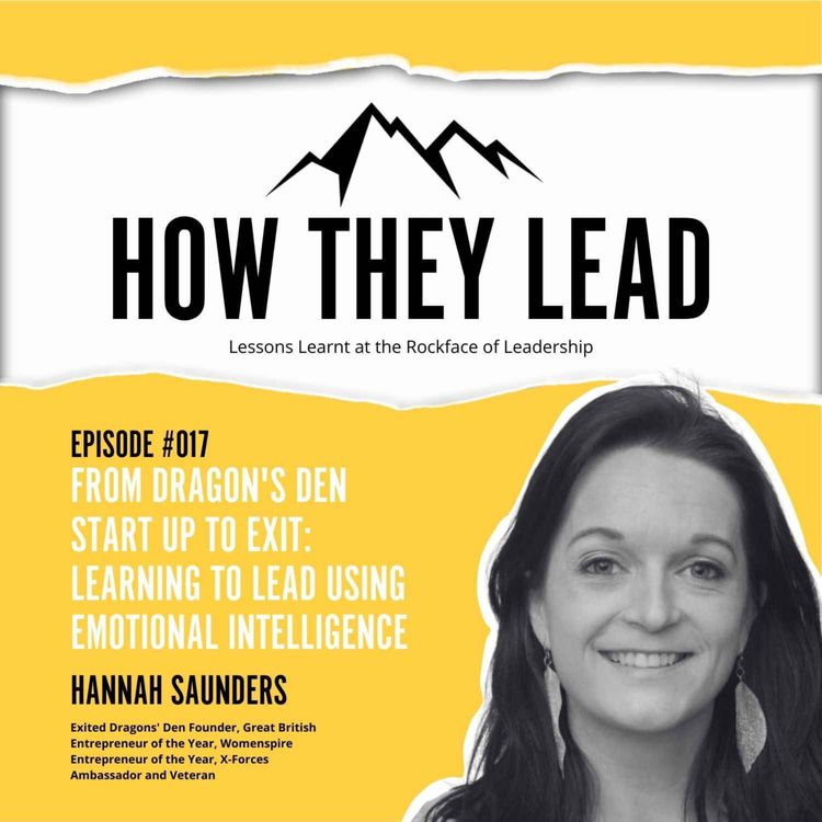cover art for #017 From Dragon's Den Start up to Exit: Learning to Lead Using Emotional Intelligence with Hannah Saunders