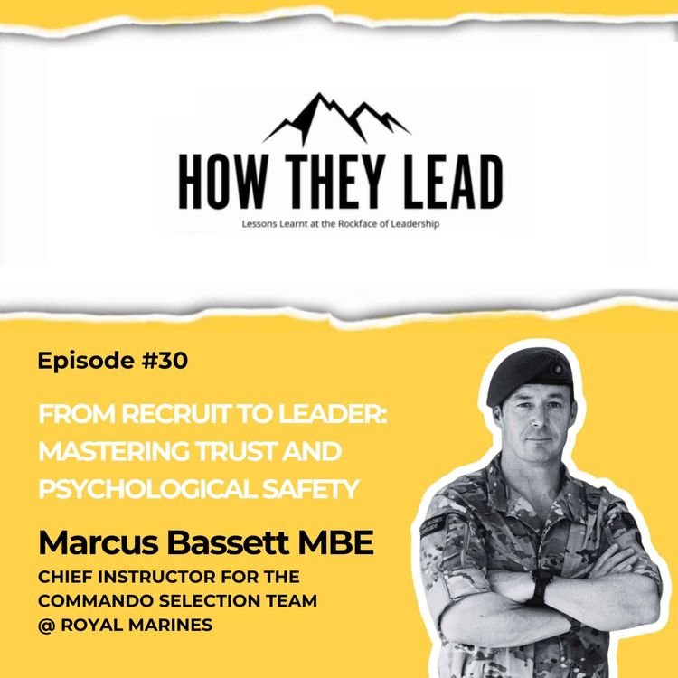 cover art for #030 Marcus Bassett MBE: From recruit to leader: Mastering trust and psychological safety 