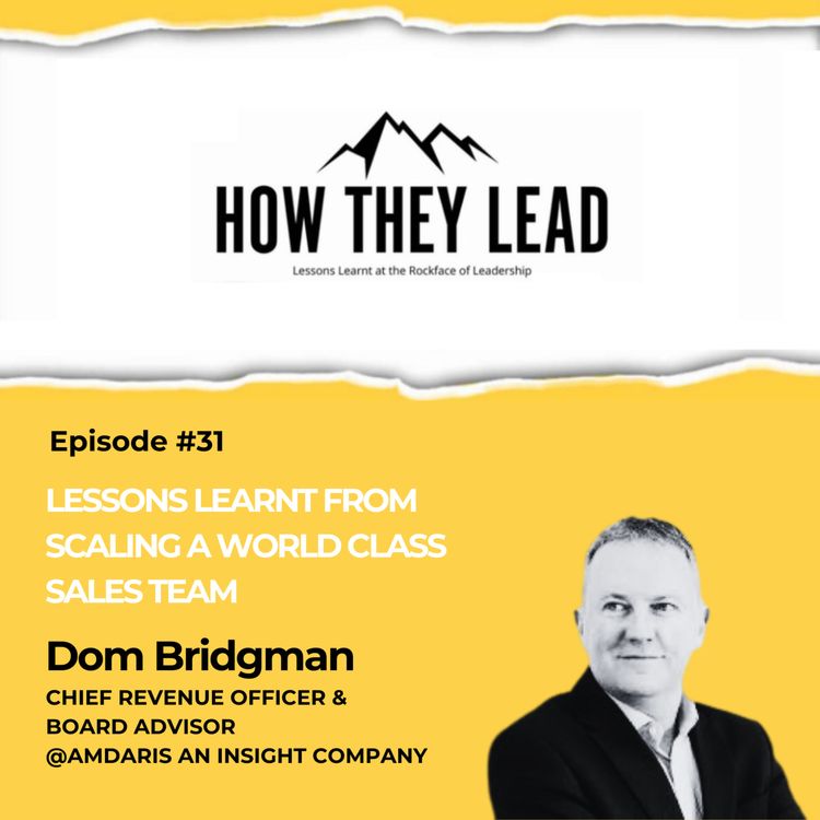 cover art for #31 - Dom Bridgman: Lessons learnt from scaling a world class sales team