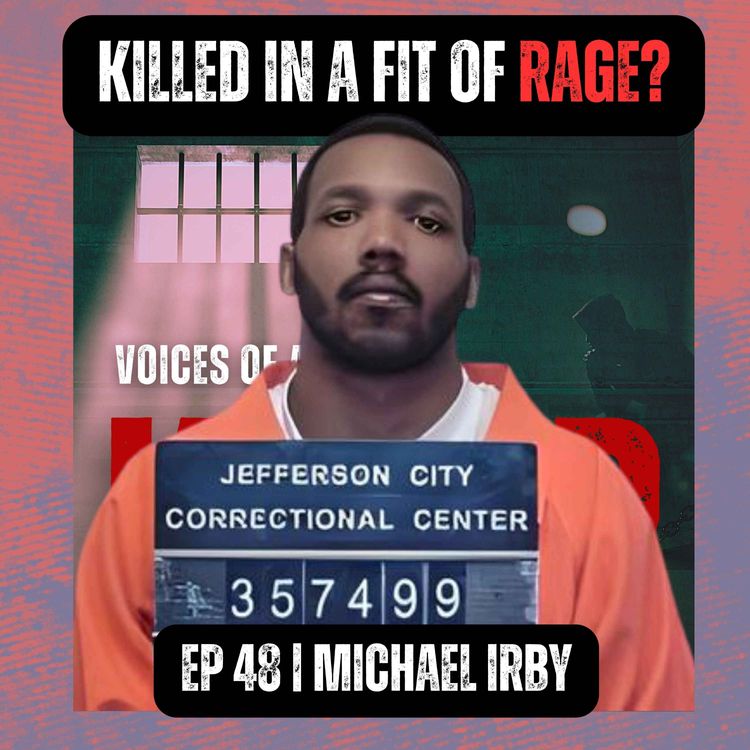cover art for KILLED IN A FIT OF RAGE? | Ep 48 | Michael Irby