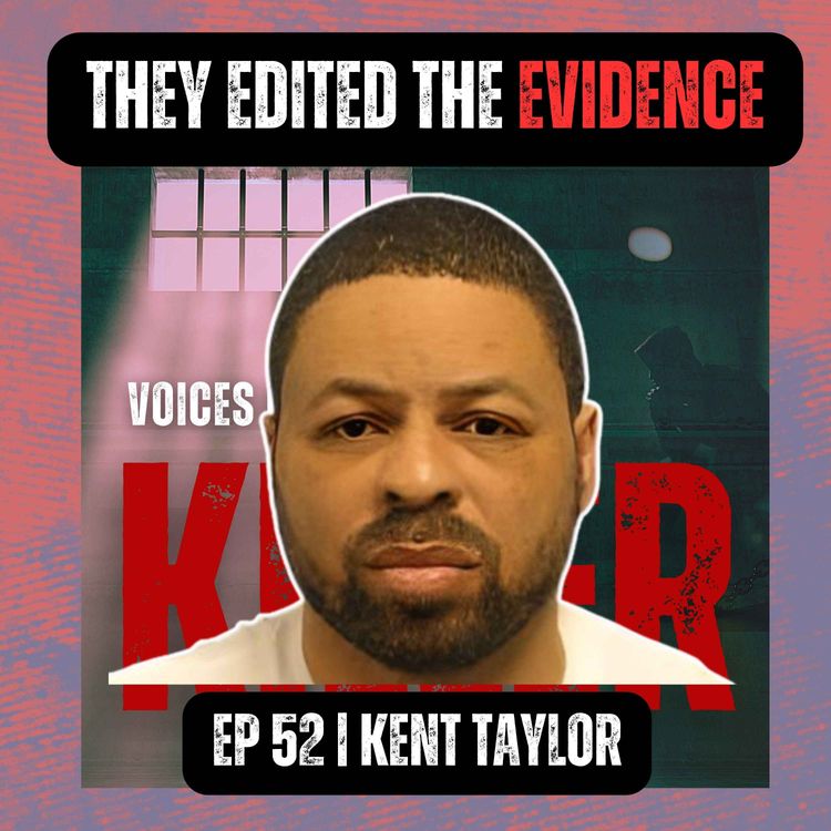 cover art for They Edited the Evidence | Ep 52 | Kent Taylor