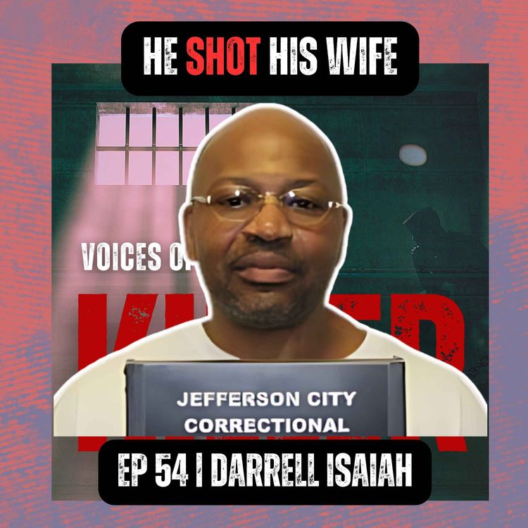 cover art for He Shot His Wife | Ep 54 | Darrell Isaiah