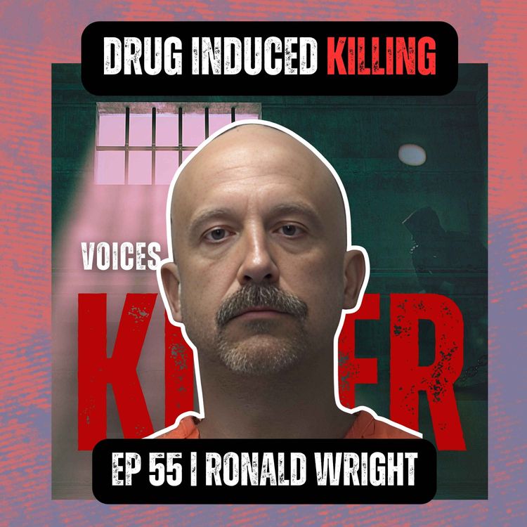 cover art for DRUG INDUCED KILLING | Ep 55 | Ronald Wright
