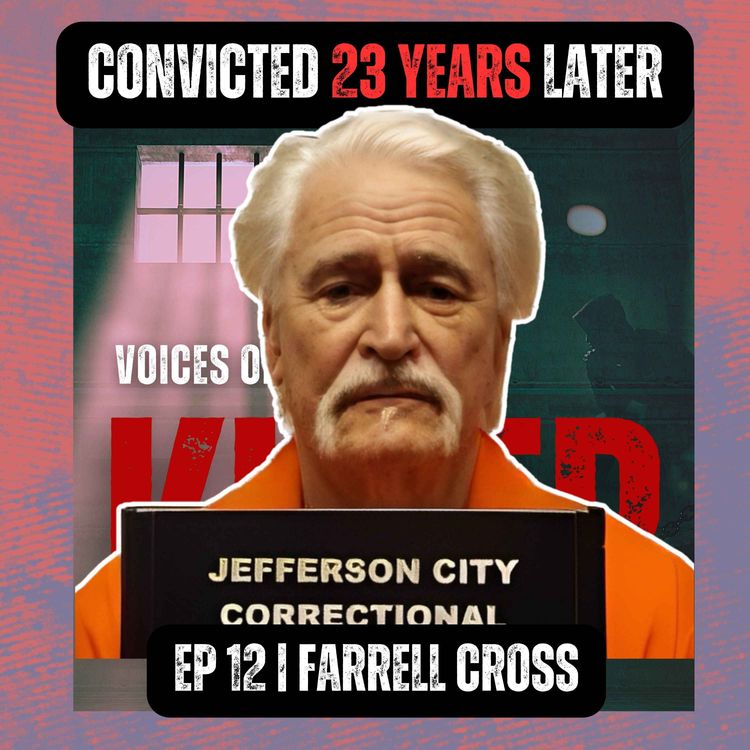 cover art for CONVICTED 23 YEARS LATER | Ep 12 | Farrell Cross