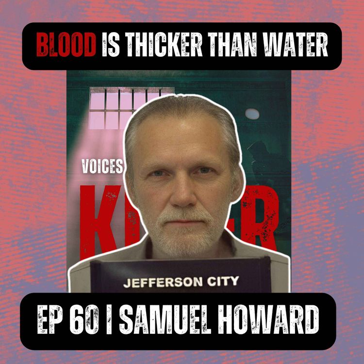 cover art for Blood is Thicker than Water | Ep 60 Part 1 | Samuel Howard