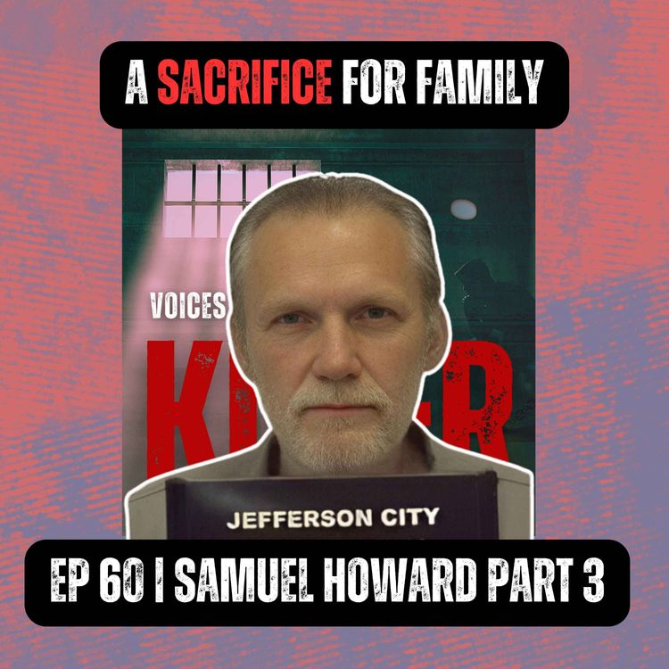 cover art for A Sacrifice for Family | Ep 60 Part 3 | Samuel Howard