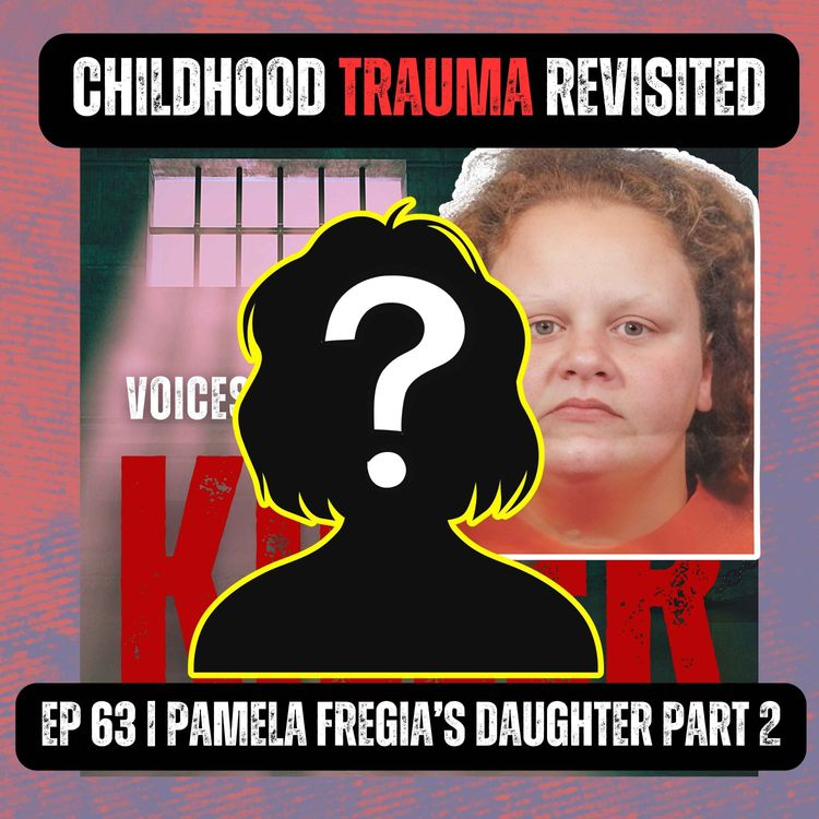 cover art for Childhood Trauma Revisited | Ep 63 Part 2 | Pamela Fregia's Daughter