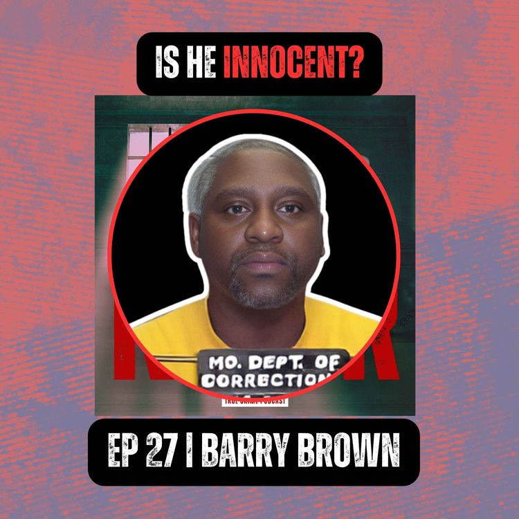 cover art for IS HE INNOCENT? | Ep 27 | Barry Brown