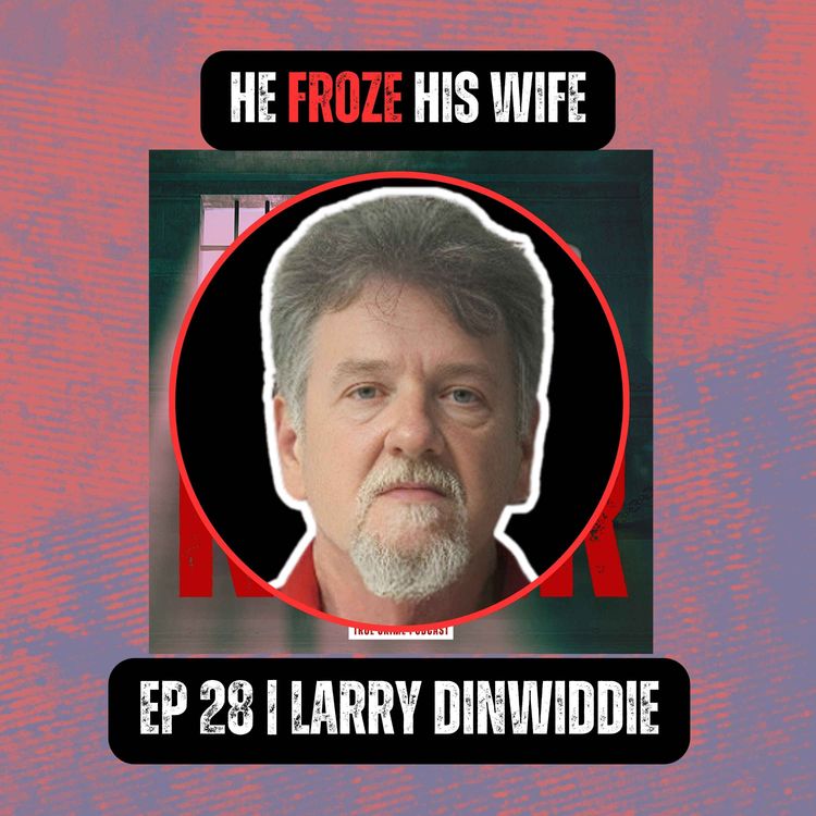 cover art for HE FROZE HIS WIFE | Ep 28 | Larry Dinwiddie
