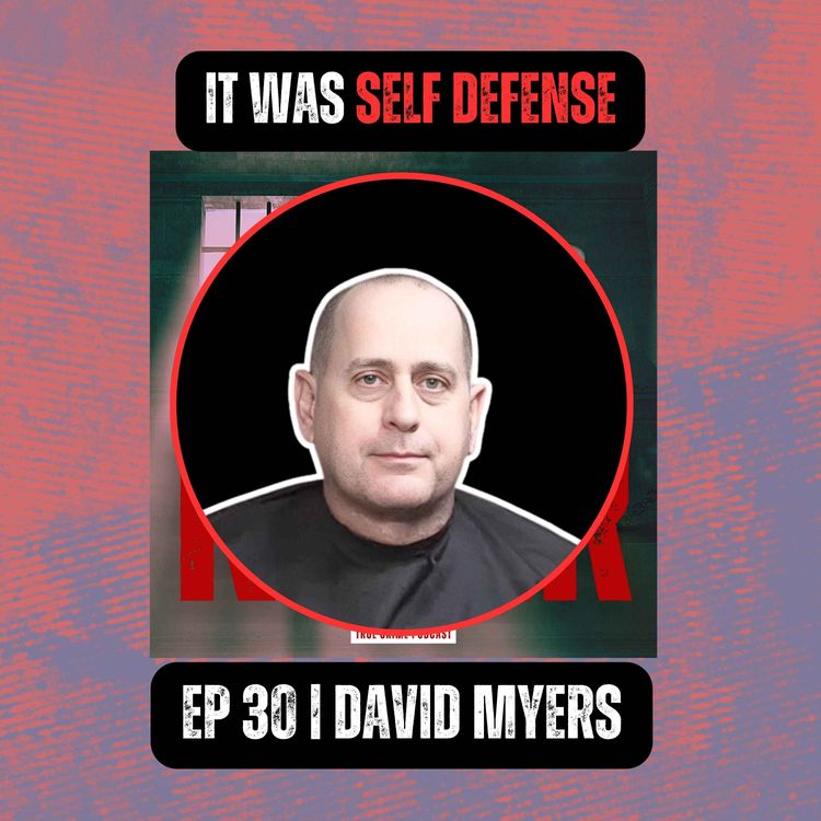 cover art for IT WAS SELF DEFENSE | Ep 30 | David Myers