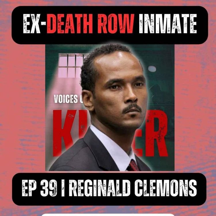 cover art for Ex-Death Row Inmate | Ep 39 | Reginald Clemons