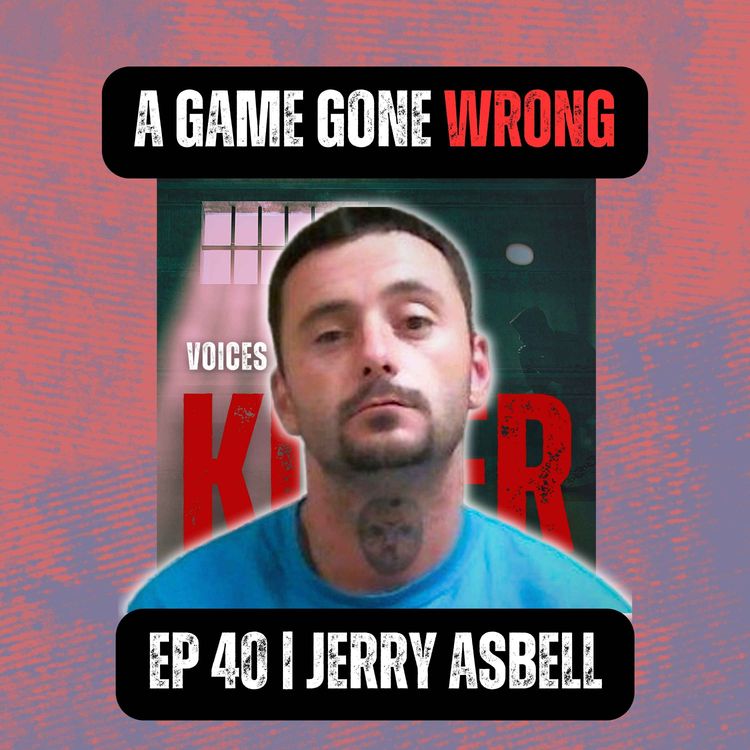 cover art for A Game Gone Wrong | Ep 40 | Jerry Asbell